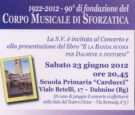 La banda di Sforzatica, 1922-2012